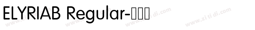 ELYRIAB Regular字体转换 ELYRIAB Regular字体转换
